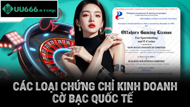 Các loại chứng chỉ kinh doanh cờ bạc quốc tế