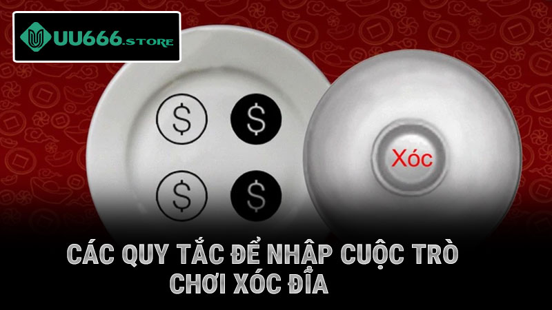 Các quy tắc để nhập cuộc trò chơi xóc đĩa