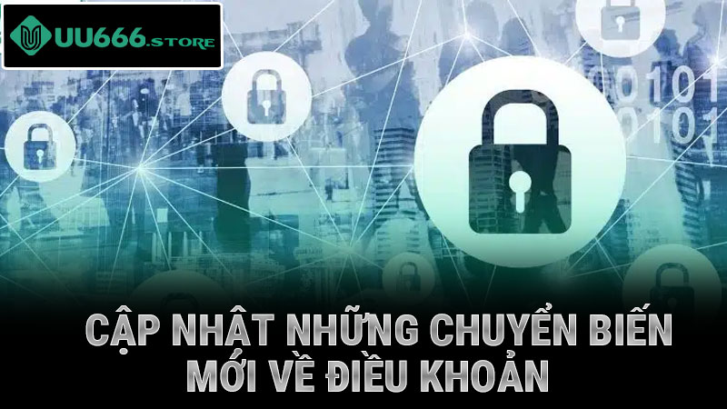 Cập nhật những chuyển biến mới về điều khoản