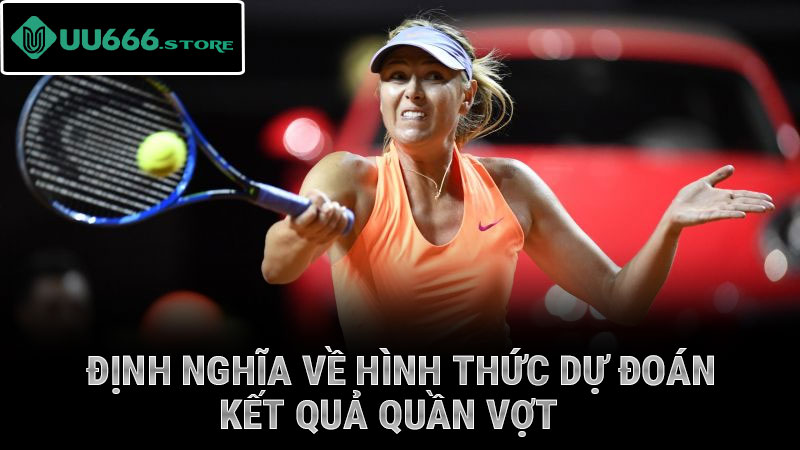 Định nghĩa về hình thức dự đoán kết quả quần vợt