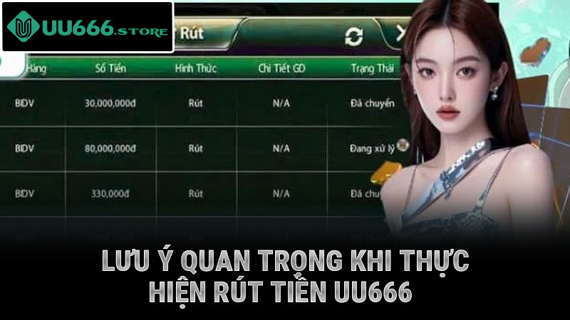 Lưu ý quan trọng khi thực hiện rút tiền uu666