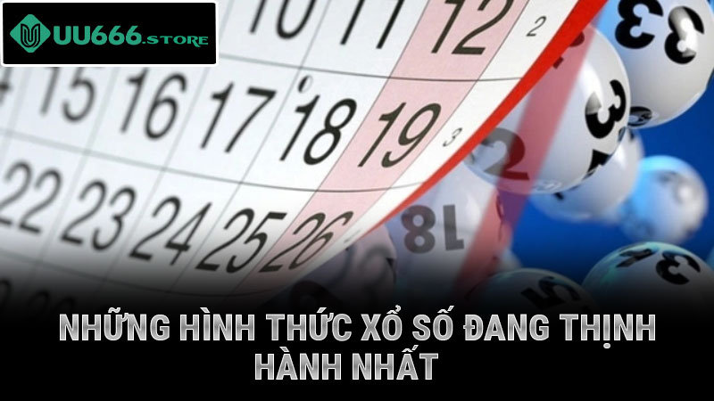 Những hình thức xổ số đang thịnh hành nhất