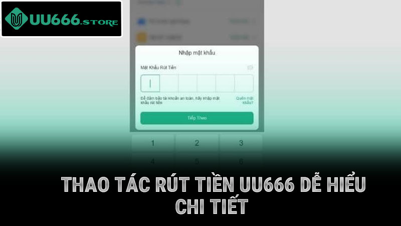 Thao tác rút tiền UU666 dễ hiểu chi tiết