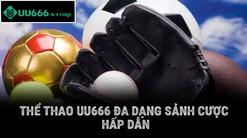Thể thao UU666 đa dạng sảnh cược hấp dẫn