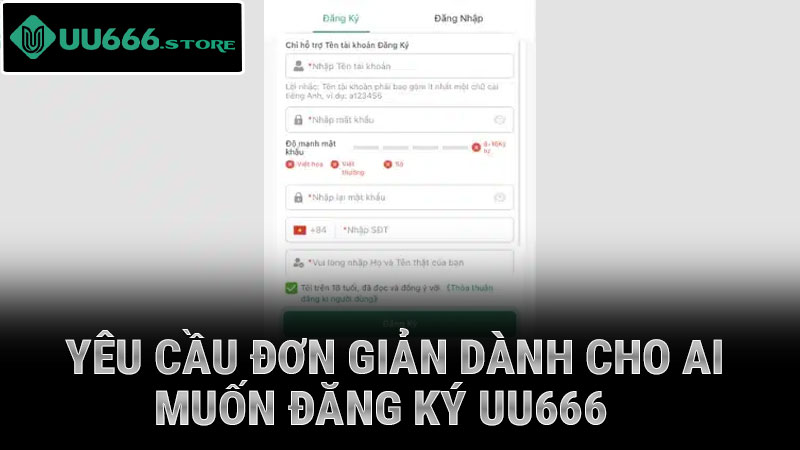 Yêu cầu đơn giản dành cho ai muốn đăng ký UU666